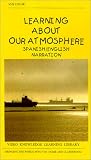 Learning About Our Atmosphere - Spanish/English narration
