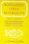 Bohemian versus bourgeois;: French society and the French man of letters in the nineteenth century