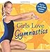 Girls Love Gymnastics (American Girl Library)
