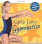 Girls Love Gymnastics (American Girl Library)