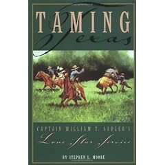 Taming Texas: Captain William T. Sadler's Lone Star Service