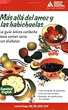 Beyond Rice and Beans / Mas alla del arroz y las habichuelas: The Caribbean Latino Guide to Eating Healthy with Diabetes (English and Spanish Edition)