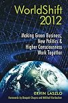 WorldShift 2012 : making green business, new politics, and higher consciousness work together