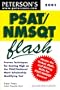 Peterson's Psat/Nmsqt Flash: The Quick Way to Build Math, Verbal, and Writing Skills for the New Psat/Nmsqt--And Beyond (Psat/Nmsqt Flash, 2001)