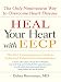 Books : Heal Your Heart With Eecp: The Only Noninvasive Way to Overcome Heart Disease
