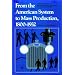 From the American System to Mass Production, 1800-1932: The Development of Manufacturing Technology in the United States (Studies in Industry and Society)