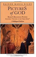 Pictures of God: Rilke's Religious Poetry, Including 'The Life of the Virgin Mary'
