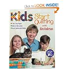 Kids Start Quilting with Alex Anderson: 7 Fun and Easy Projects Quilts for Kids by Kids... by Alex Anderson