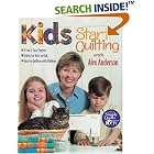 Kids Start Quilting with Alex Anderson: 7 Fun and Easy Projects, Quilts for Kids by Kids,... by  Alex Anderson