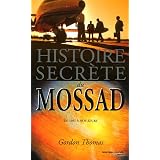 Histoire secr�te du Mossad : De 1951 � nos jourspar Gordon Thomas