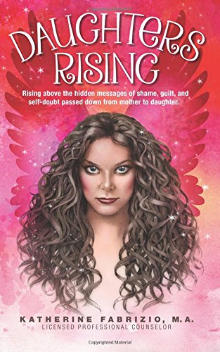 daughters rising what has gone wrong with mother daughter relationships and how to fix it