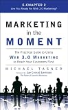 Marketing in the Moment (Introduction & Chapter 2): Are You Ready for Web 3.0 Marketing?