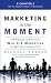 Marketing in the Moment (Introduction & Chapter 2): Are You Ready for Web 3.0 Marketing? Marketing in the Moment (Introduction & Chapter 2): Are You Ready for Web 3.0 Marketing?