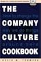 The Company Culture Cookbook: 70 easy-to-use recipes to create the right climate inside your business
