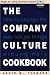 Books : The Company Culture Cookbook: 70 easy-to-use recipes to create the right climate inside your business