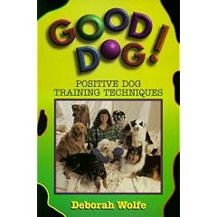 Good Dog! : Positive Dog Training Techniques
