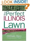 The Perfect Illinois Lawn: Attaining and Maintaining the Lawn You Want (Perfect Lawn Series)
