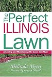Books : The Perfect Illinois Lawn: Attaining and Maintaining the Lawn You Want (Perfect Lawn Series)