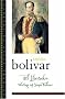 El Libertador: Writings of Simon Bolivar El Libertador: Writings of Simon Bolivar
