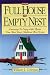 Book From Full House to Empty Nest/Learning How to Enjoy Life Again Now That Your Children Are Grown