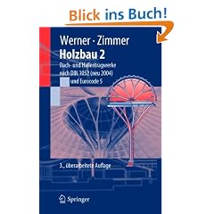 Holzbau 2: Dach- und Hallentragwerke nach DIN 1052 (neu 2004) Eurocode 5: Dach- und Hallentragwerke nach DIN 1052 (neu 2004) und Eurocode 5 (Springer-Lehrbuch)
