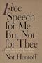 Free Speech for Me--But Not for Thee: How the American Left and Right Relentlessly Censor Each Other