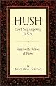 Hush, Don't Say Anything to God: Passionate Poems of Rumi