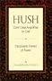Hush, Don't Say Anything to God: Passionate Poems of Rumi
