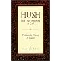 Hush, Don't Say Anything to God: Passionate Poems of Rumi