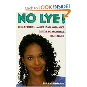 No Lye: The African American Woman's Guide To Natural Hair Care