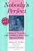 Search : Nobody's Perfect: Living and Growing With Children Who Have Special Needs