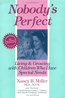 Nobody's Perfect: Living and Growing With Children Who Have Special Needs