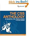 The CSS Anthology: 101 Essential Tips, Tricks & Hacks: 101 Essential Tips, Tricks and Hacks
