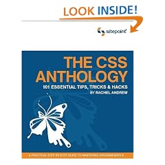The CSS Anthology: 101 Essential Tips, Tricks, and Hacks