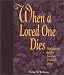 When a Loved One Dies: Meditations on the Journey Through Grief
