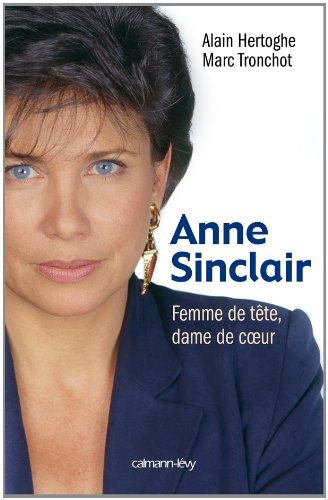 Anne Sinclair Femme de tête, dame de coeur
