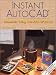 Instant AutoCAD®: Essentials Using AutoCAD LT® 2000