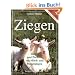 Ziegen: Halten und Z�chten von Milch- und Fleischziegen