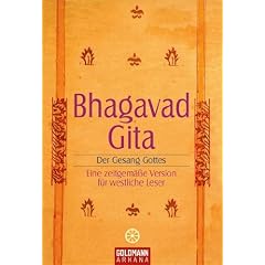 Bhagavadgita: Der Gesang Gottes. Eine zeitgem��e Version f�r westliche Leser