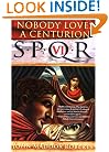 Nobody Loves a Centurion (SPQR VI)