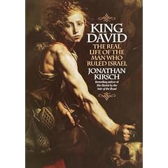 King David: The Real Life of the Man Who Ruled Israel