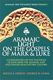 Aramaic Light on the Gospels of Mark and Luke