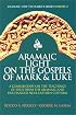 Aramaic Light on the Gospels of Mark and Luke