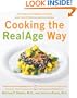 Cooking the RealAge (R) Way: Turn back your biological clock with more than 80 delicious and easy recipes