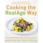 Cooking the RealAge Way: Turn Back Your Biological Clock with More Than 80 Delicious and Easy Recipes