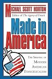 Made In America : The Shaping of Modern American Evangelicalism