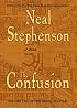 The Confusion (The Baroque Cycle, Vol. 2)
