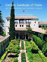 Gardens, Landscape and Vision in the Palaces of Islamic Spain