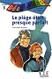 Le pi�ge �tait presque parfait : Lecture en fran�ais facile Niveau 3