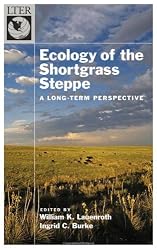 Ecology of the Shortgrass Steppe: A Long-Term Perspective (Long-Term Ecological Research Network)